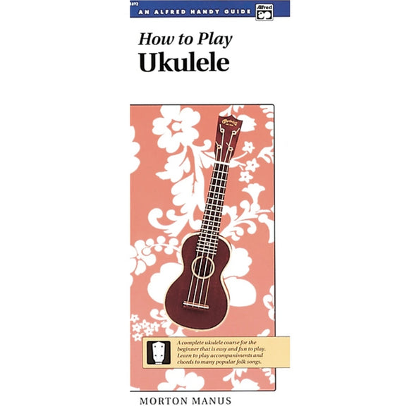 How to Play Ukulele (An Alfred Handy Guide) for sale in Waukegan, IL - Family Piano Co