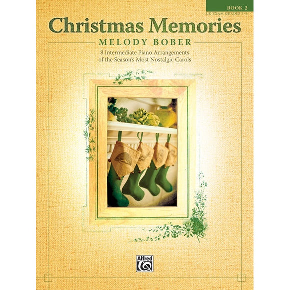 Christmas Memories: 8 Intermediate Piano Arrangements of the Season's Most Nostalgic Carols (Book 2) - Family Piano Co