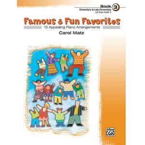 Famous & Fun Favorites: 13 Appealing Piano Arrangements - Book 3 (Elementary to Late Elementary) for sale in Waukegan, IL - Family Piano Co