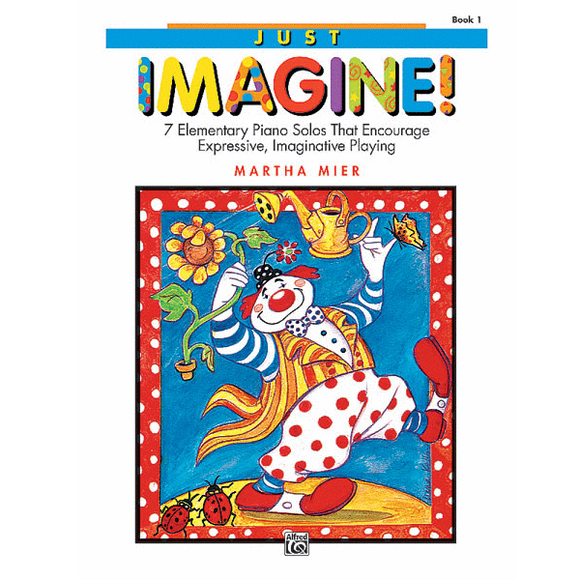 Just Imagine!: 7 Elementary Piano Solos That Encourage Expressive, Imaginative Playing - Book 1 for sale in Waukegan, IL - Family Piano Co
