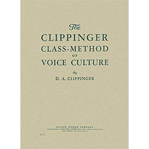 The Clippinger Class-Method of Voice Culture by D. A. Clippinger for sale in Waukegan, IL - Family Piano Co